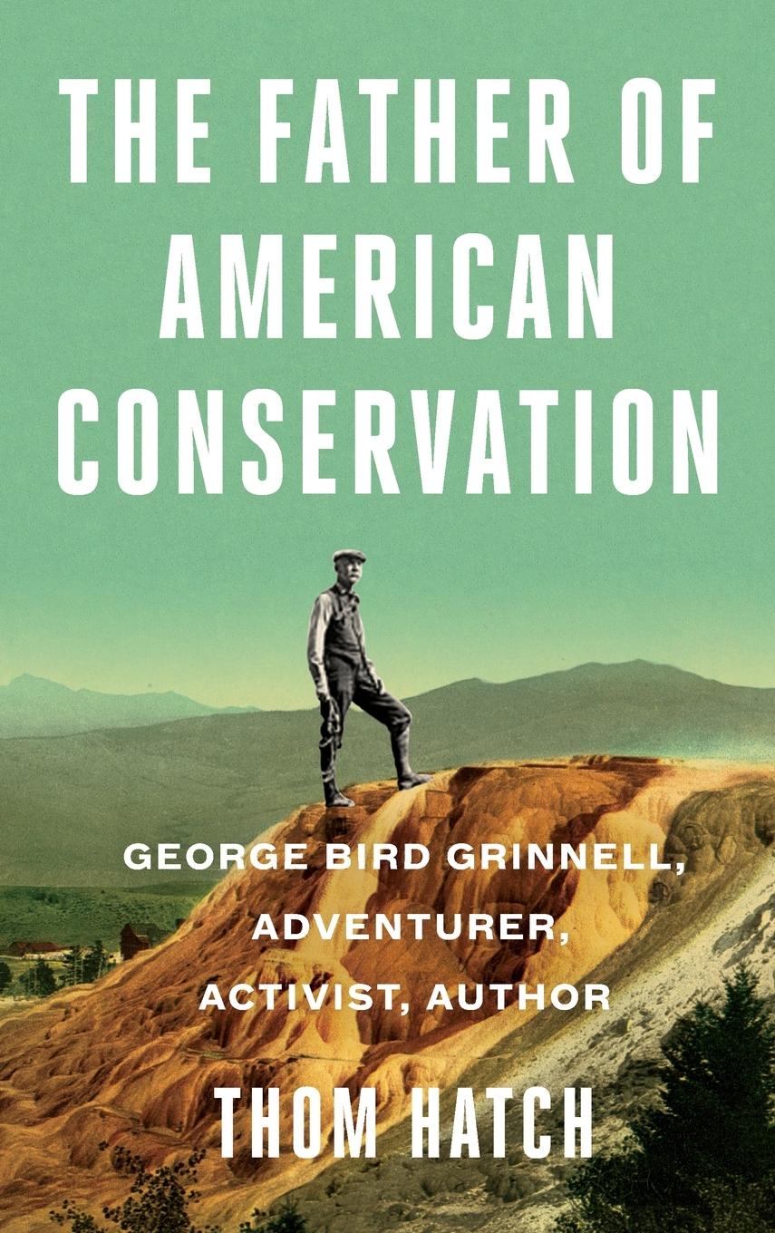 Vorderes Coverbild The Father of American Conservation