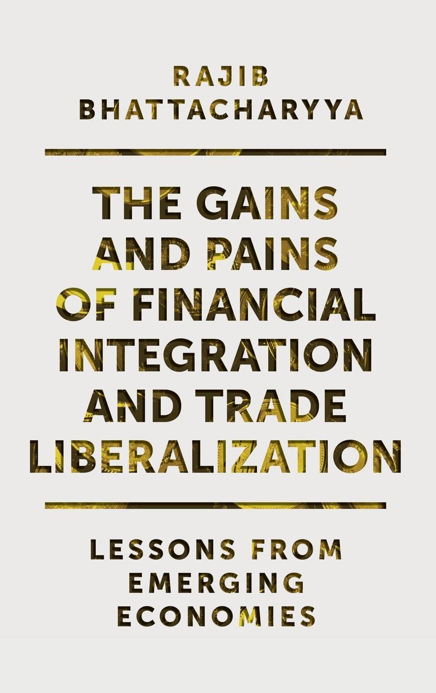 Vorderes Coverbild The Gains and Pains of Financial Integration and Trade Liberalization