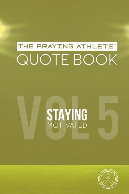 Vorderes Coverbild The Praying Athlete Quote Book Vol. 5 Staying Motivated