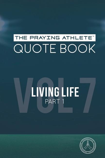 Vorderes Coverbild The Praying Athlete Quote Book Vol. 7 Living Life Part 1