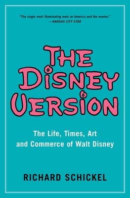 Vorderes Coverbild The Disney Version: The Life, Times, Art and Commerce of Walt Disney