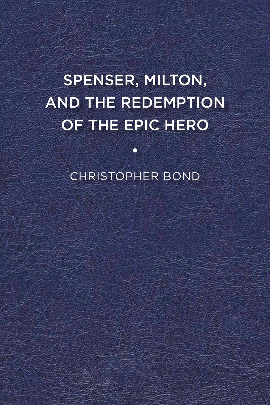 Vorderes Coverbild Spenser, Milton, and the Redemption of the Epic Hero