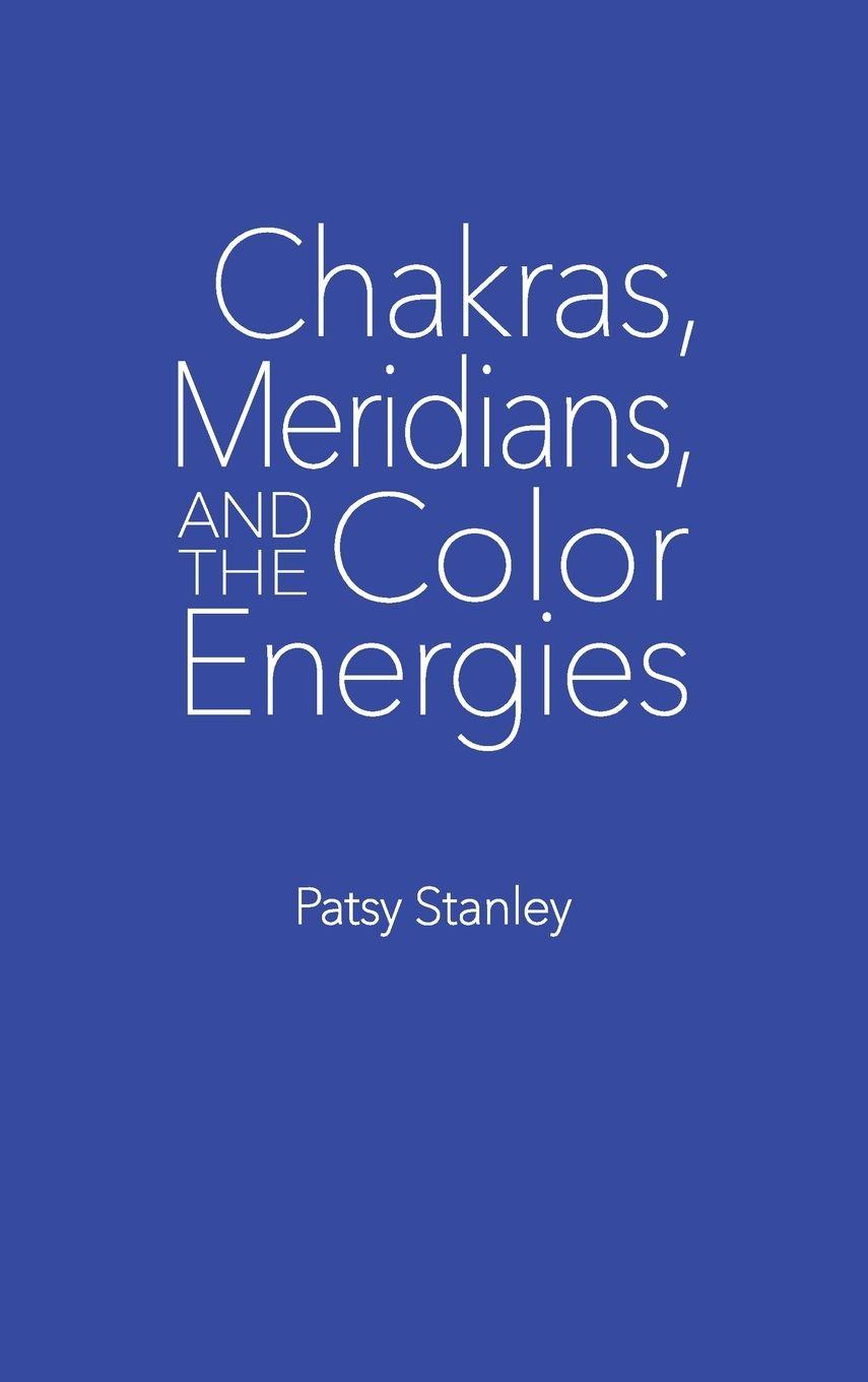 Vorderes Coverbild Chakras, Meridians, and the Color Energies