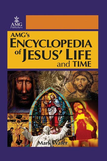 Vorderes Coverbild Amg's Encyclopedia of Jesus' Life & Time
