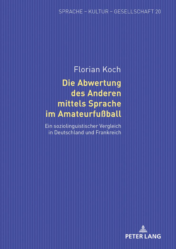 Vorderes Coverbild Die Abwertung des Anderen mittels Sprache im Amateurfußball
