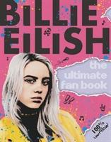 Vorderes Coverbild Billie Eilish: The Ultimate Fan Book (100% Unofficial)