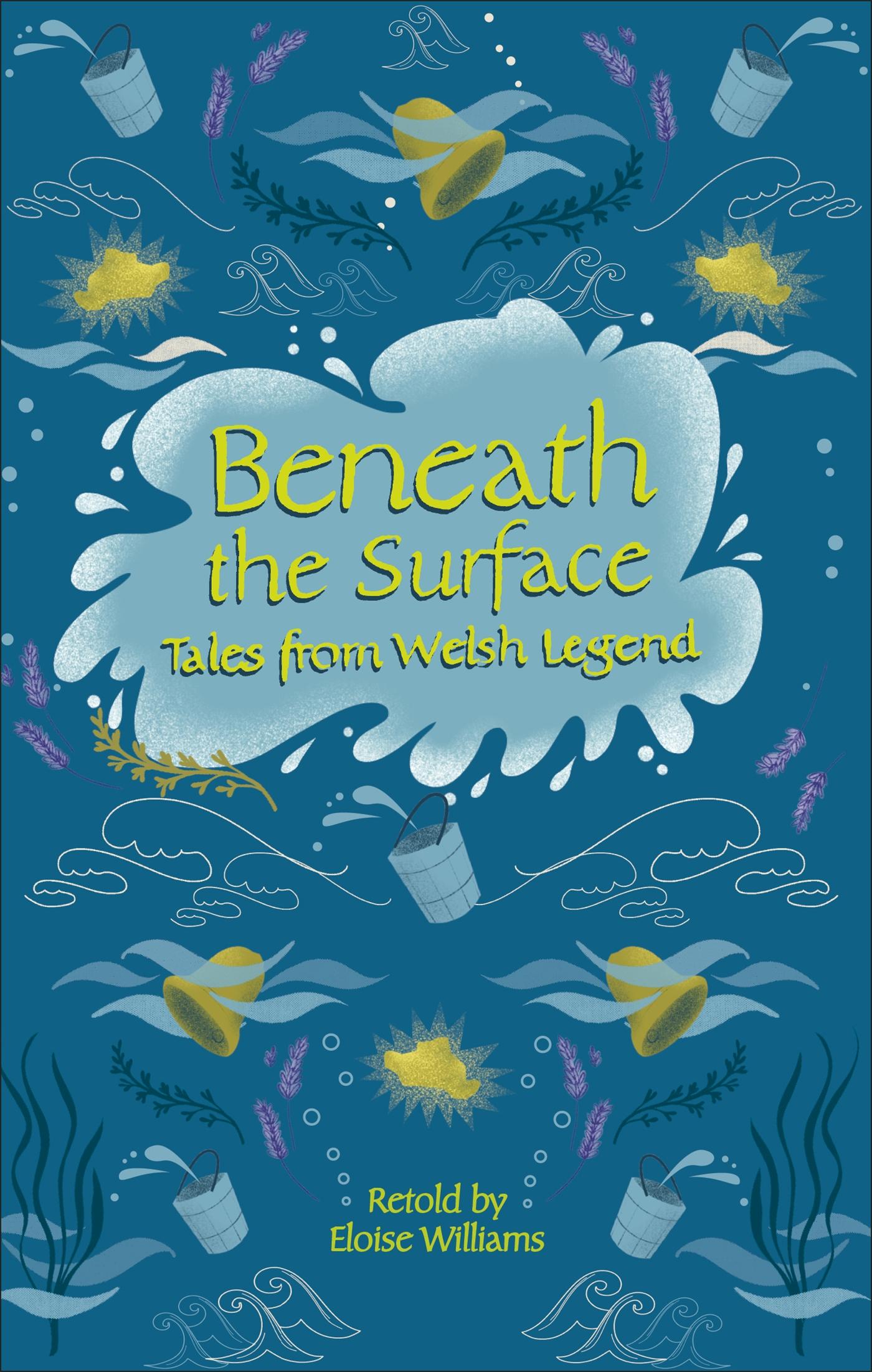 Vorderes Coverbild Reading Planet - Beneath the Surface Tales from Welsh Legend - Level 7: Fiction (Saturn)