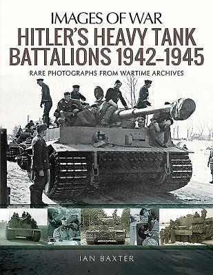 Vorderes Coverbild Hitler's Heavy Tiger Tank Battalions 1942-1945