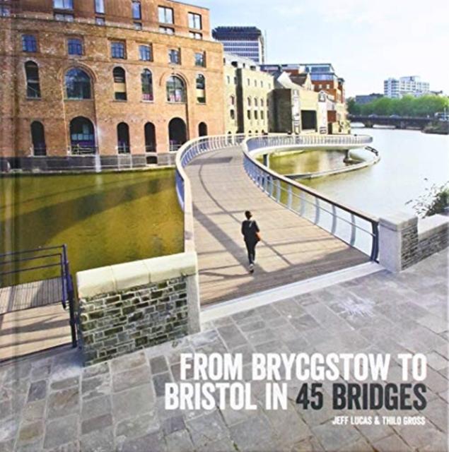 Vorderes Coverbild From Brycgstow to Bristol in 45 Bridges
