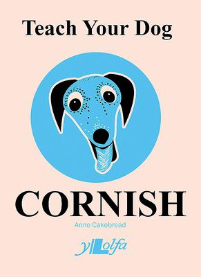Vorderes Coverbild Teach Your Dog Cornish