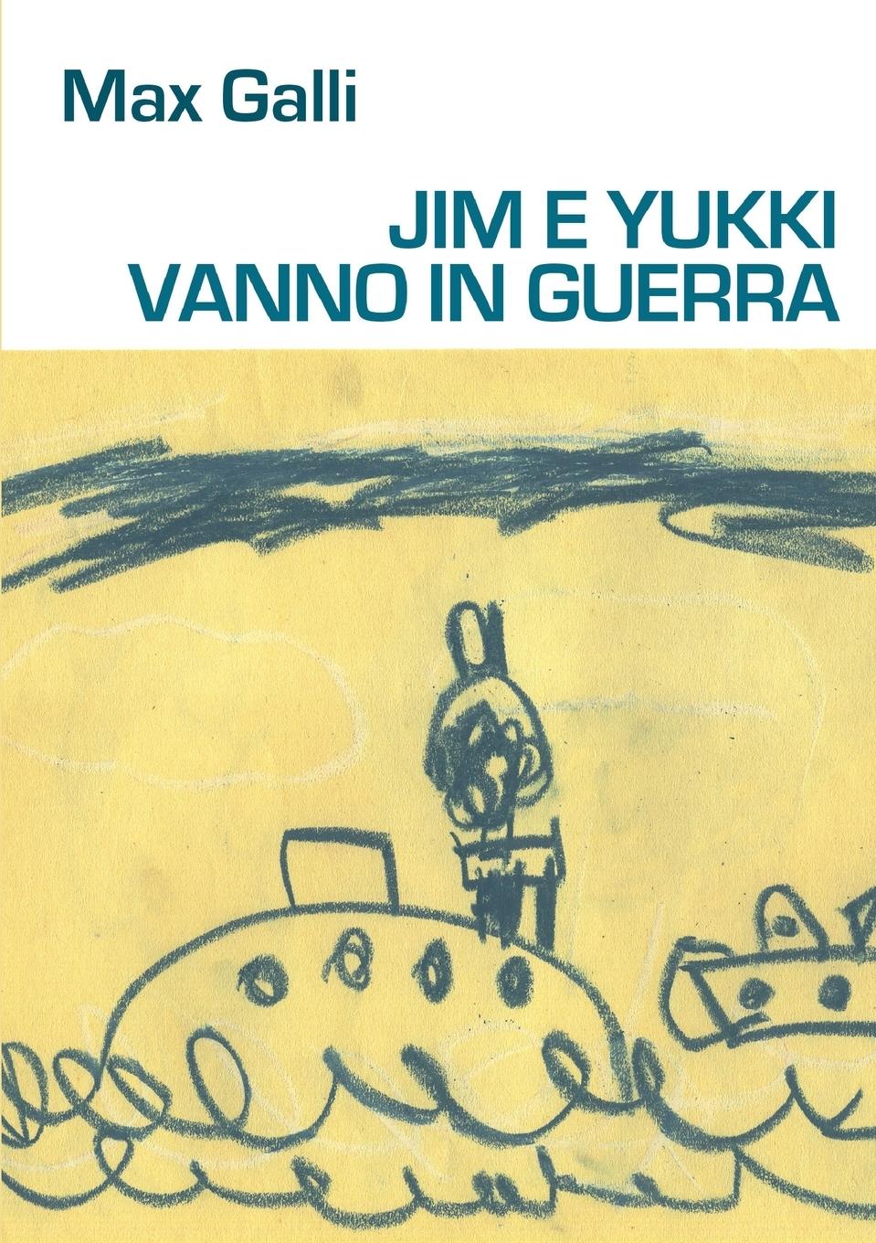 Vorderes Coverbild JIM E YUKKI VANNO IN GUERRA