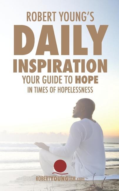 Vorderes Coverbild Robert Young's Daily Inspiration: Your Guide To Hope In Times Of Hopelessness