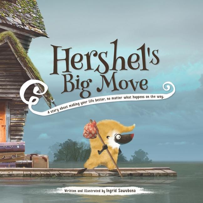 Vorderes Coverbild Hershel's Big Move: A story about making your life better, no matter what happens on the way.