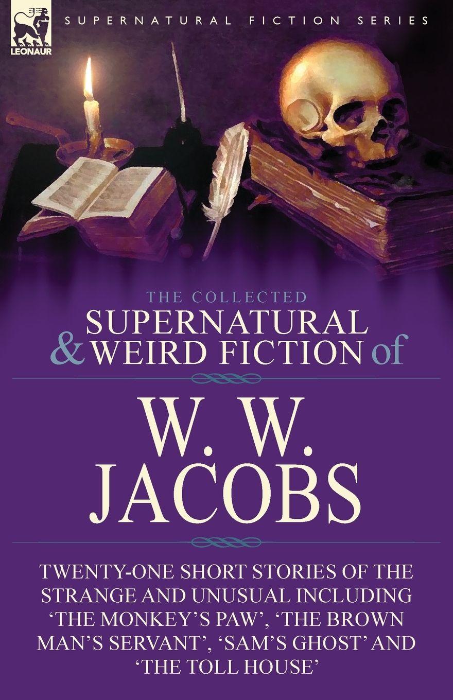 Vorderes Coverbild The Collected Supernatural and Weird Fiction of W. W. Jacobs
