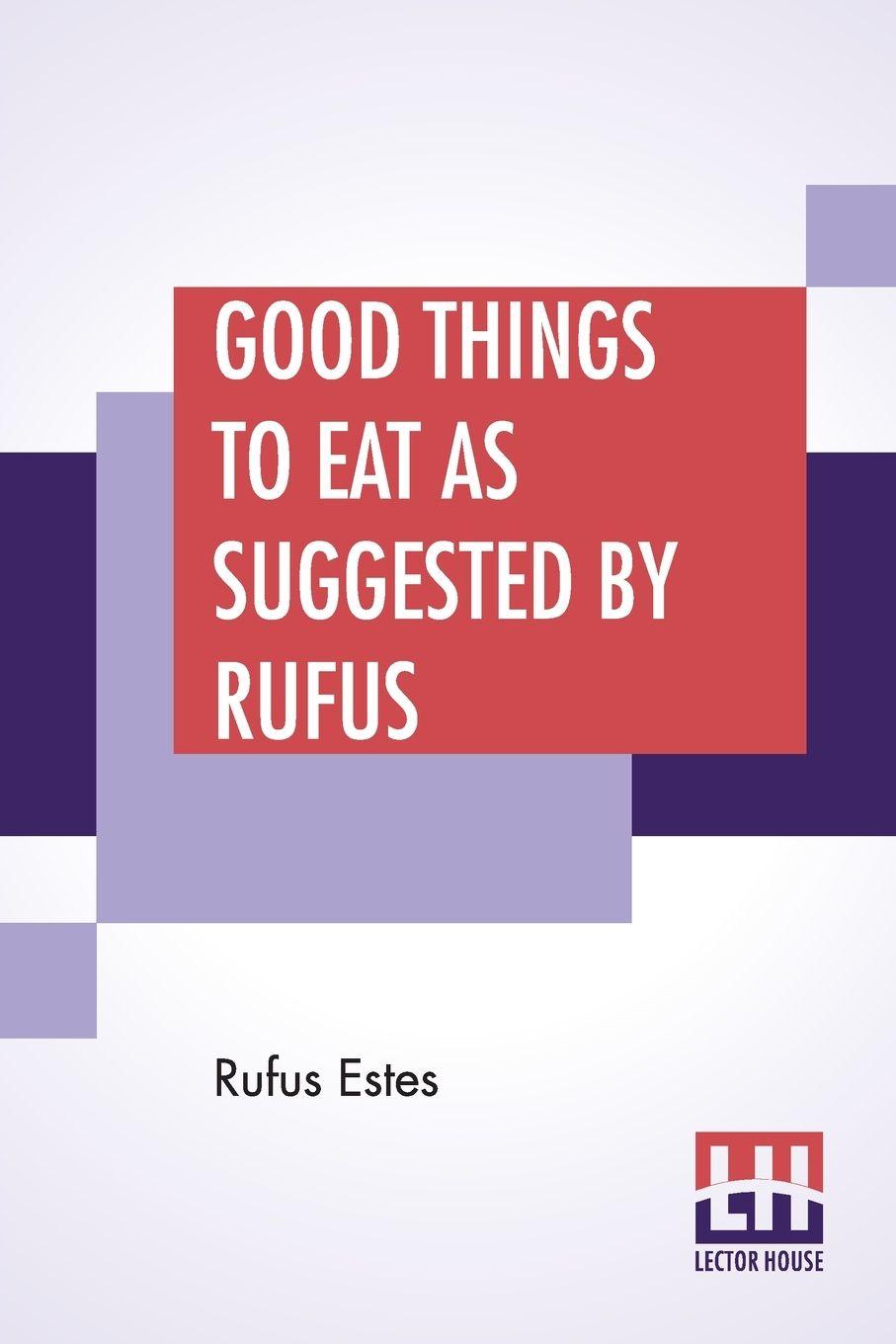 Vorderes Coverbild Good Things To Eat As Suggested By Rufus