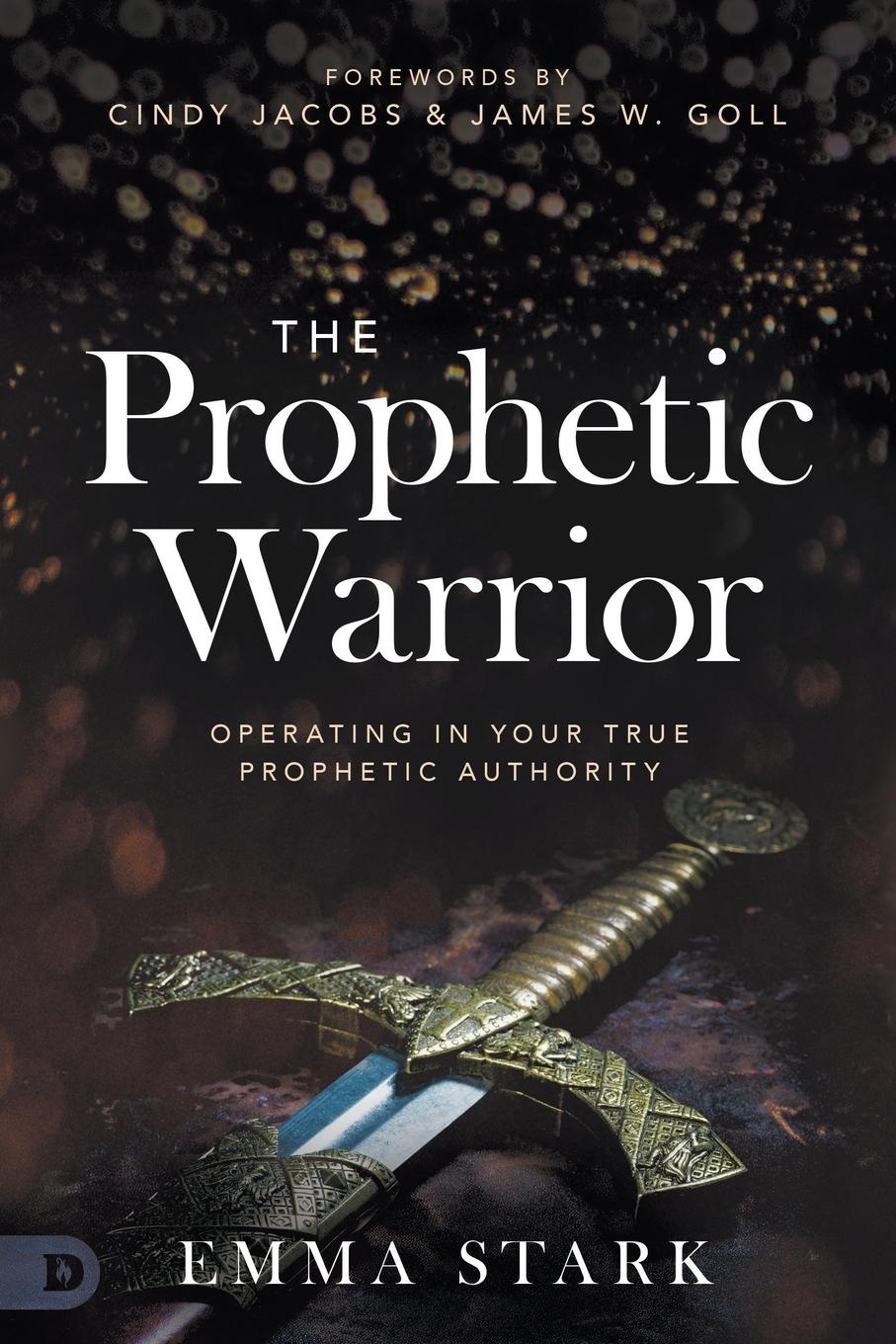 Vorderes Coverbild The Prophetic Warrior: Operating in Your True Prophetic Authority