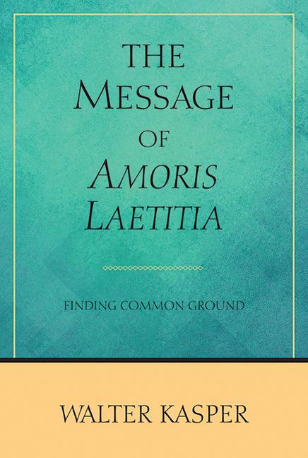 Vorderes Coverbild The Message of Amoris Laetitia