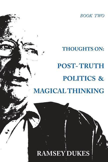 Vorderes Coverbild Thoughts on: Post-truth Politics & Magical Thinking