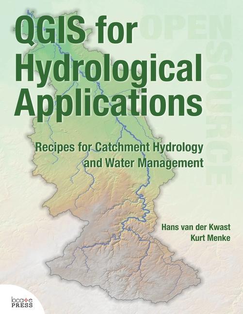 Vorderes Coverbild QGIS for Hydrological Applications: Recipes for Catchment Hydrology and Water Management
