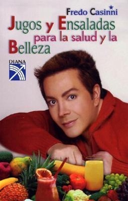 Vorderes Coverbild Jugos y Ensaladas Para La Salud y La Belleza: Juices and Salads for Health and Beauty
