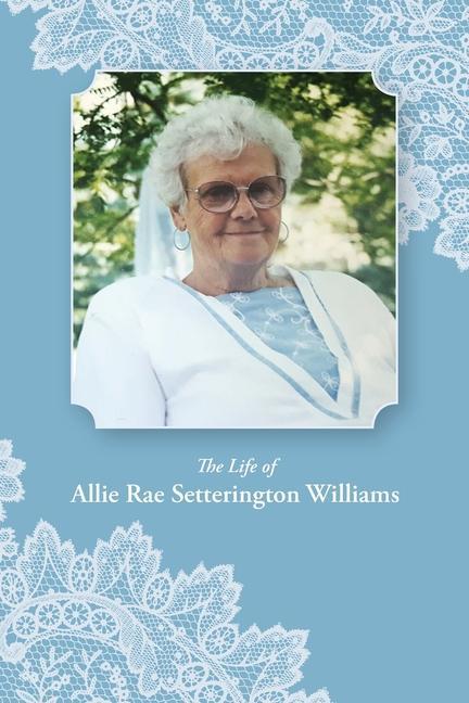 Vorderes Coverbild The Life of Allie Rae Setterington Williams