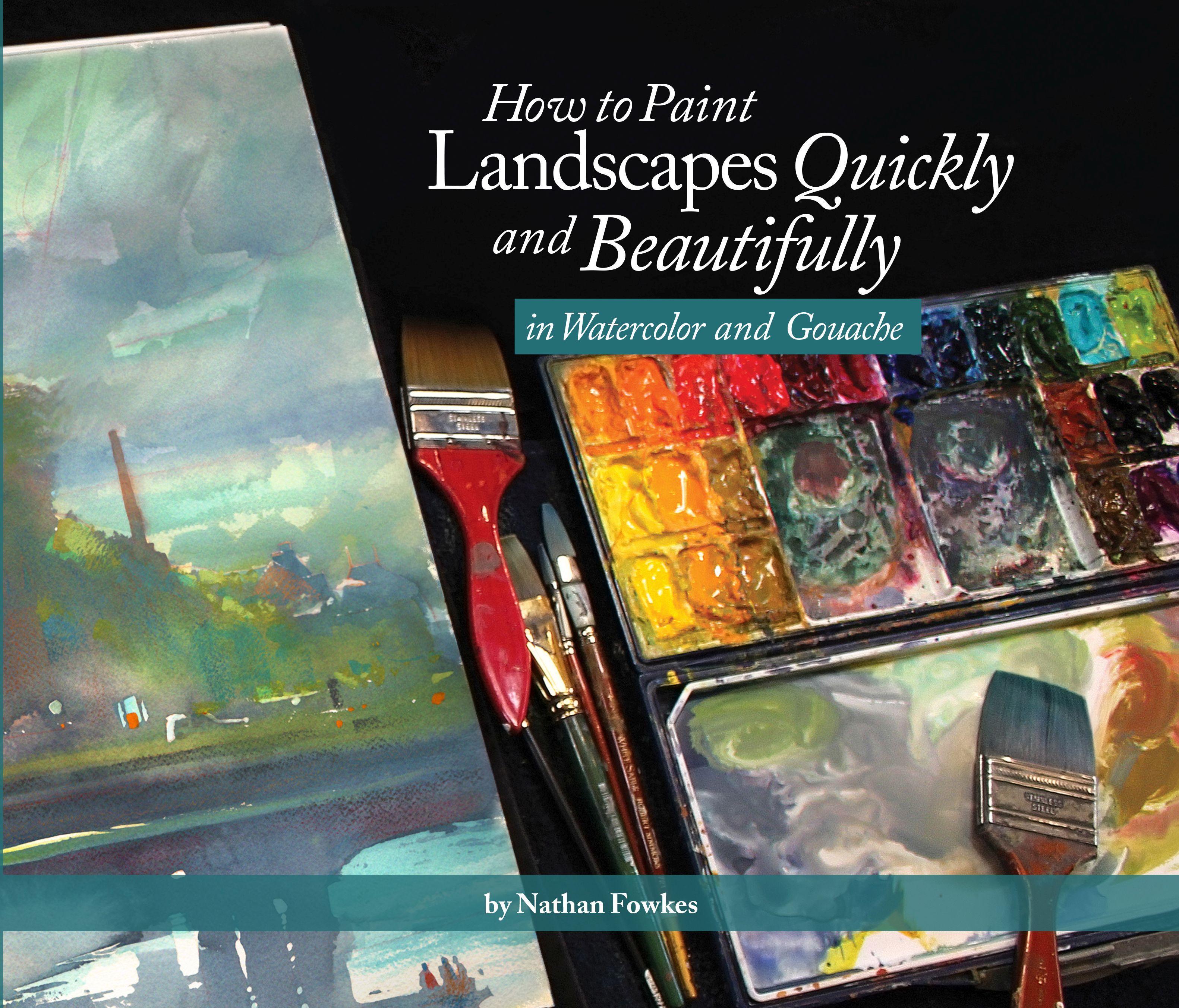 Vorderes Coverbild How to Paint Landscapes Quickly and Beautifully in Watercolor and Gouache