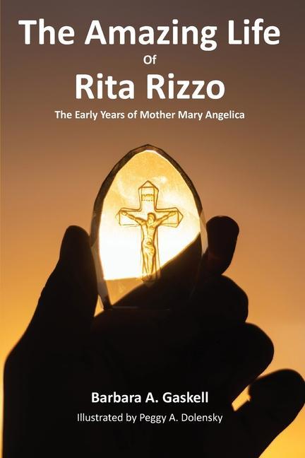 Vorderes Coverbild The Amazing Life of Rita Rizzo: The Early Years of Mother Mary Angelica
