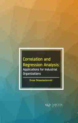 Vorderes Coverbild Correlation and Regression Analysis: Applications for Industrial Organizations