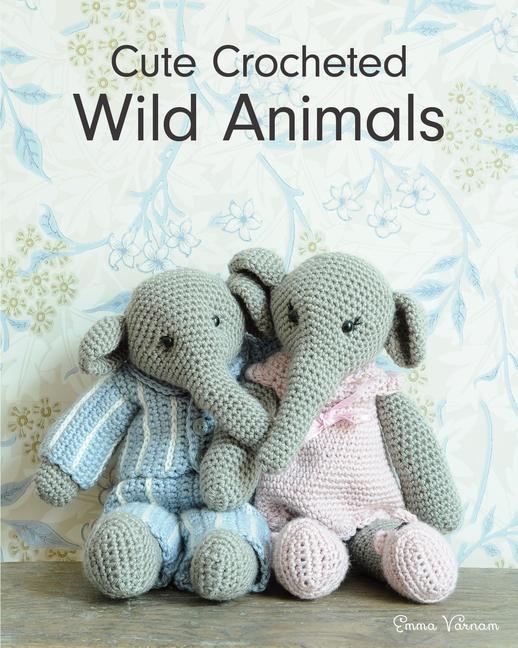 Vorderes Coverbild Cute Crocheted Wild Animals
