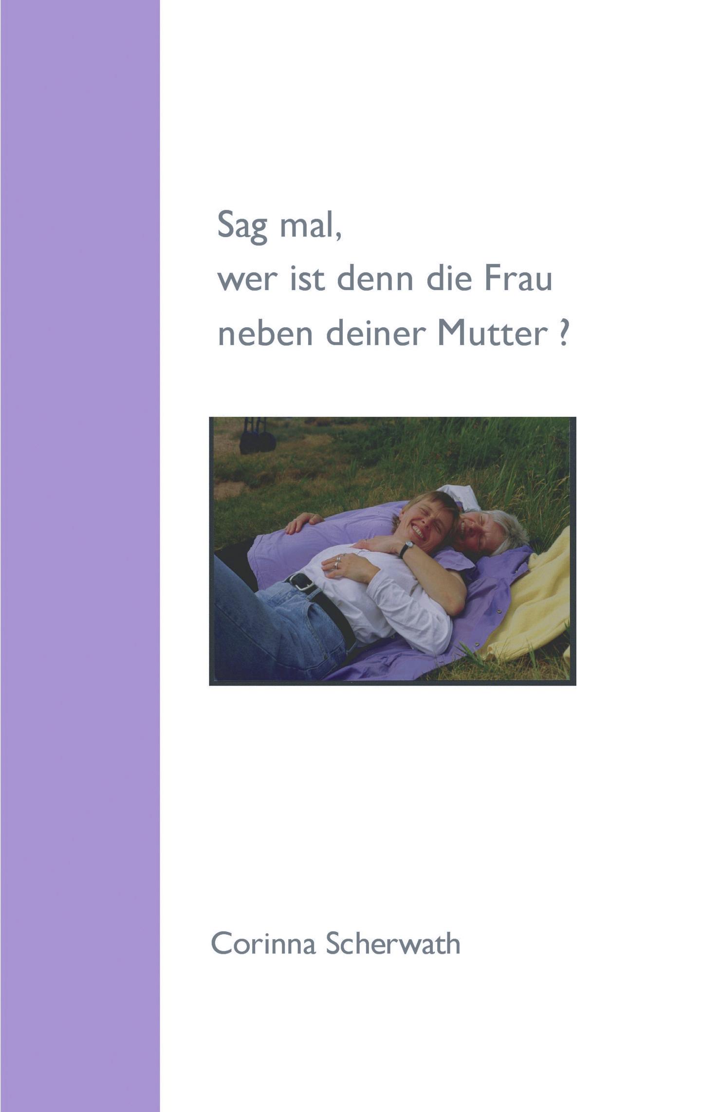 Vorderes Coverbild Sag mal, wer ist denn die Frau neben deiner Mutter?