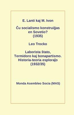Vorderes Coverbild &#264;u socialismo konstrui&#285;as en Sovetio? (1935): Laborista &#349;tato, Termidoro kaj bonapartismo. Historia-teoria esplora&#309;o (1932/35)