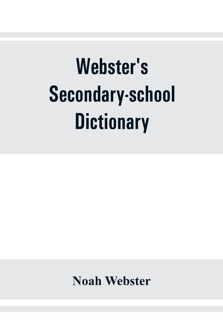 Vorderes Coverbild Webster's secondary-school dictionary; abridged from Webster's new international dictionary