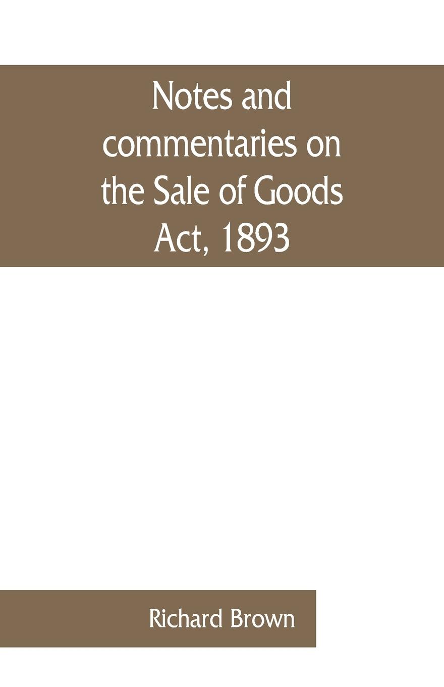 Vorderes Coverbild Notes and commentaries on the Sale of Goods Act, 1893