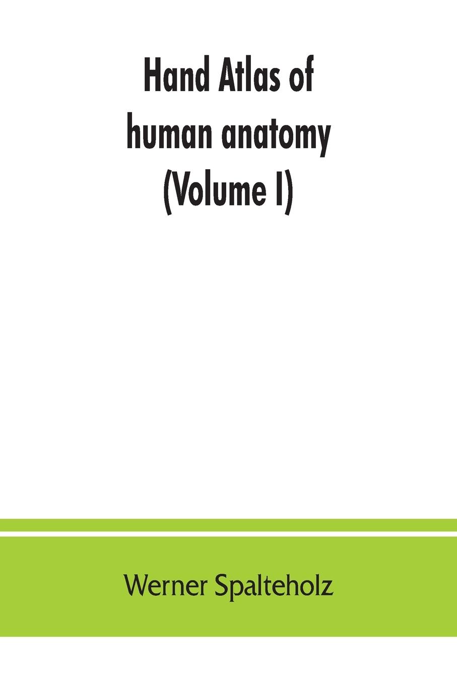 Vorderes Coverbild Hand atlas of human anatomy (Volume I)