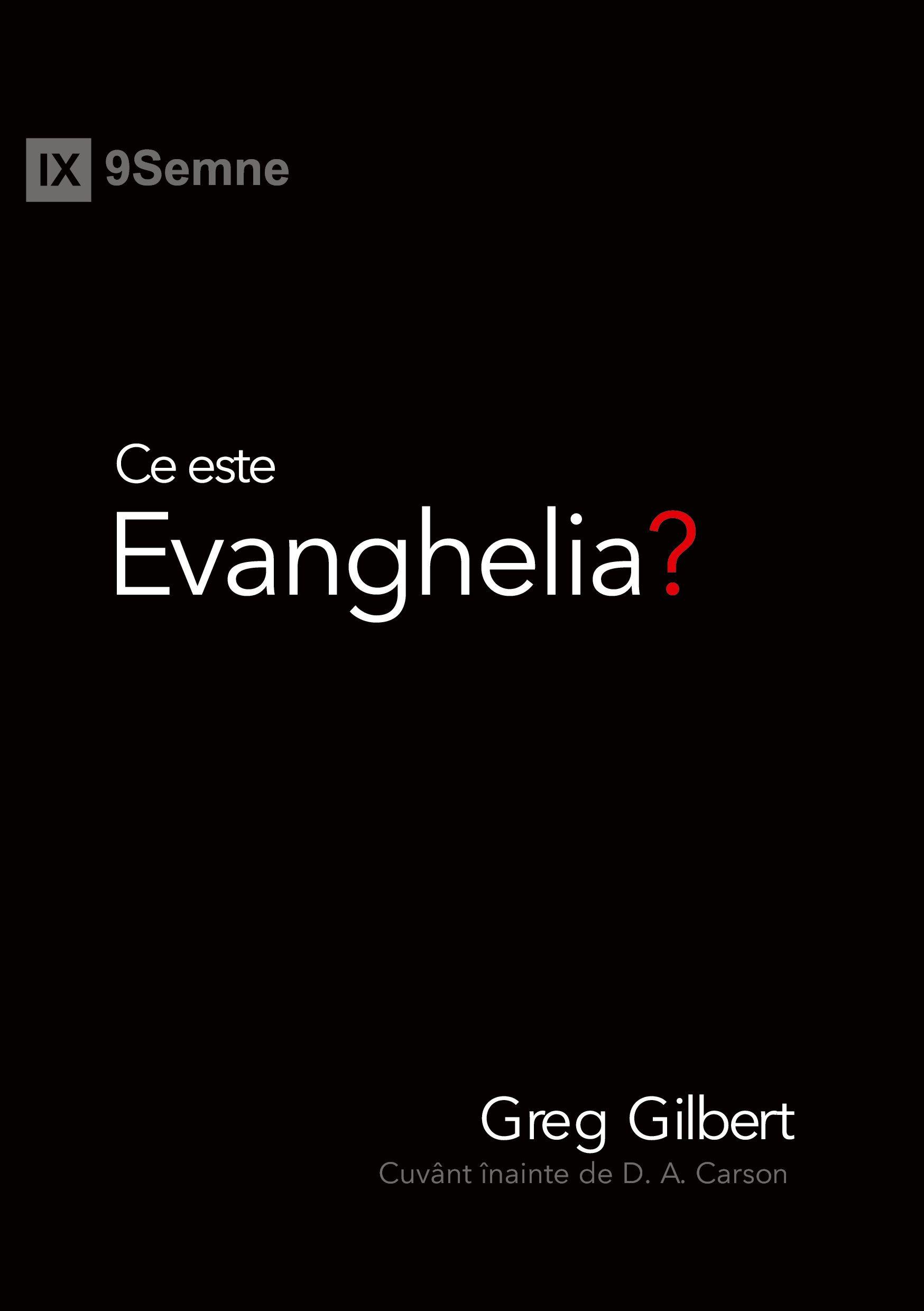Vorderes Coverbild Ce este Evanghelia? (What Is the Gospel?) (Romanian)