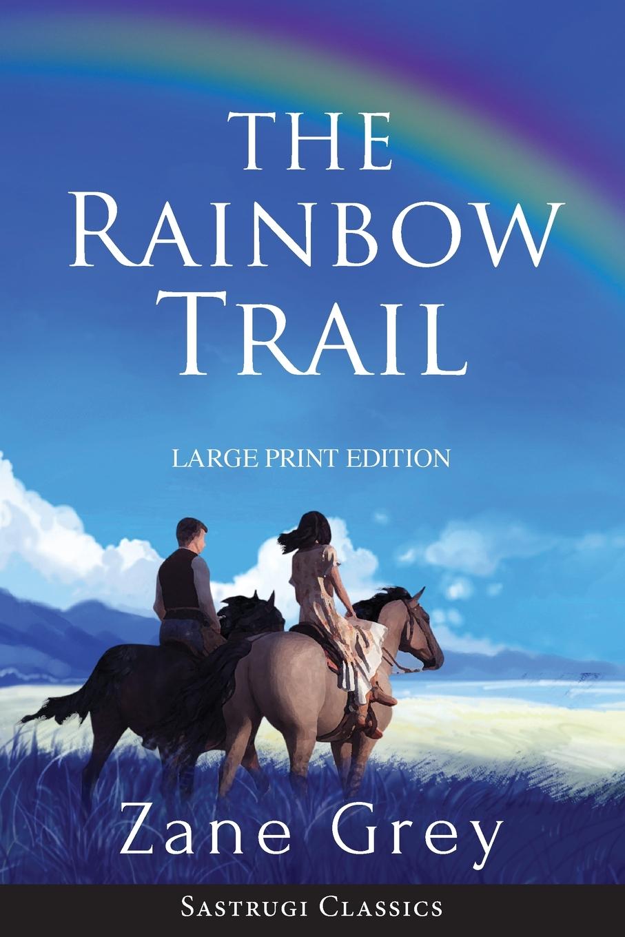 Vorderes Coverbild The Rainbow Trail (Annotated) LARGE PRINT