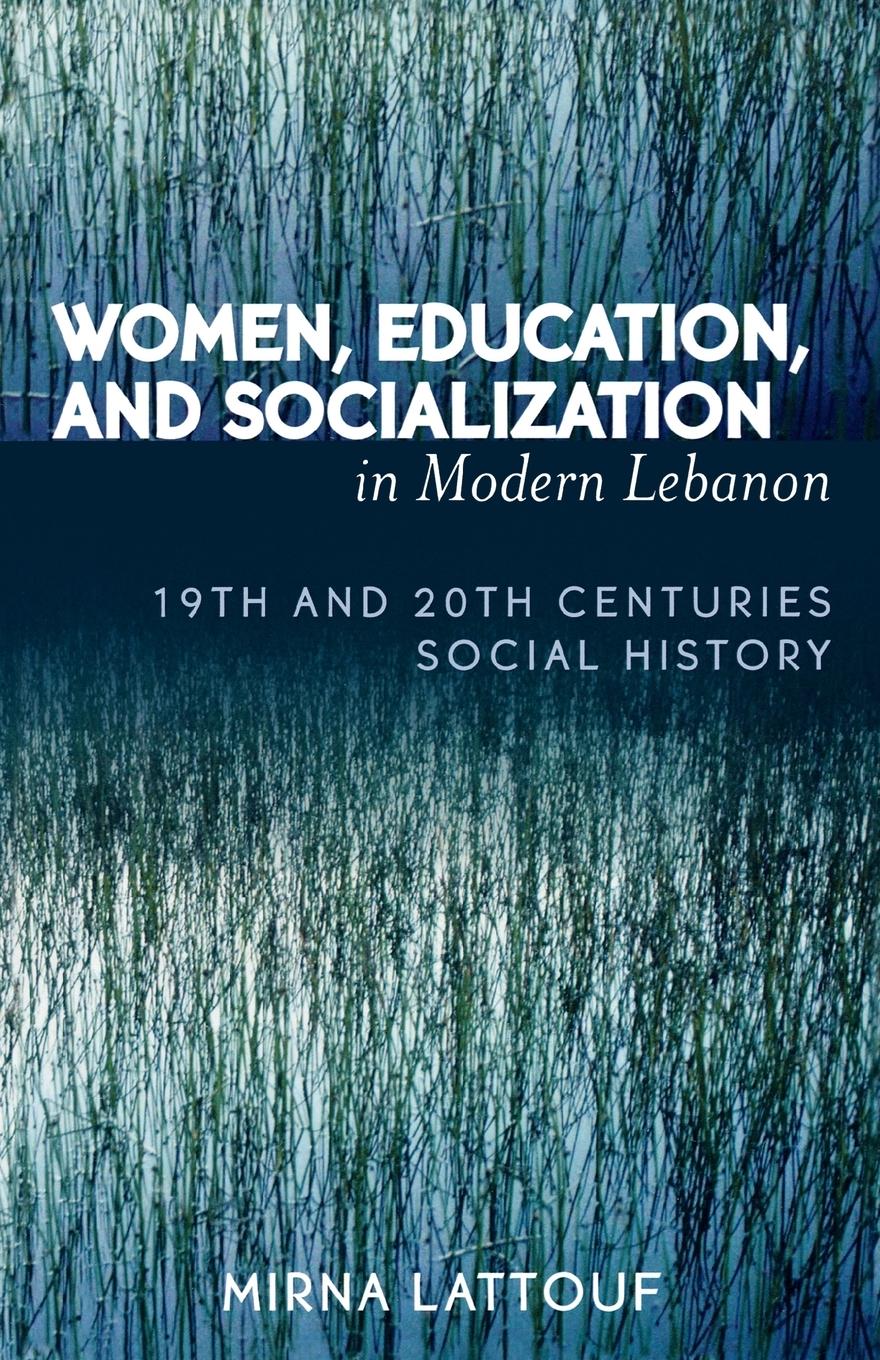 Vorderes Coverbild Women, Education, and Socialization in Modern Lebanon