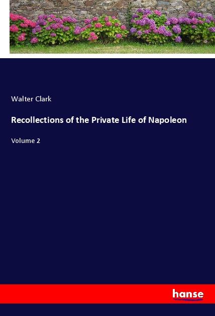 Vorderes Coverbild Recollections of the Private Life of Napoleon