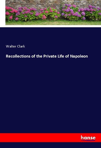 Vorderes Coverbild Recollections of the Private Life of Napoleon