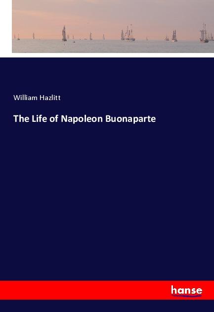 Vorderes Coverbild The Life of Napoleon Buonaparte