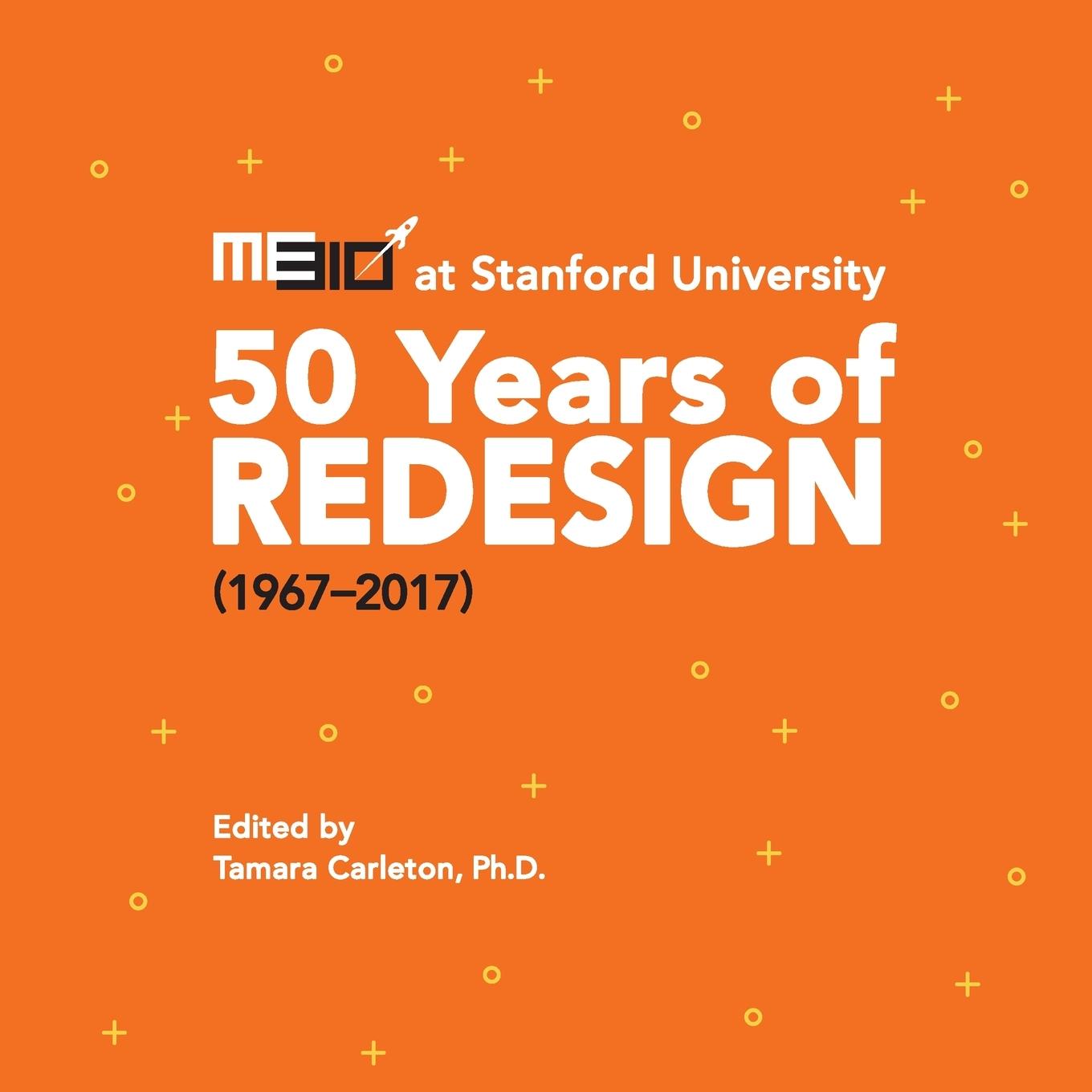 Vorderes Coverbild ME310 at Stanford University: 50 Years of Redesign (1967-2017)