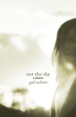 Vorderes Coverbild Not the Sky - A Memoir