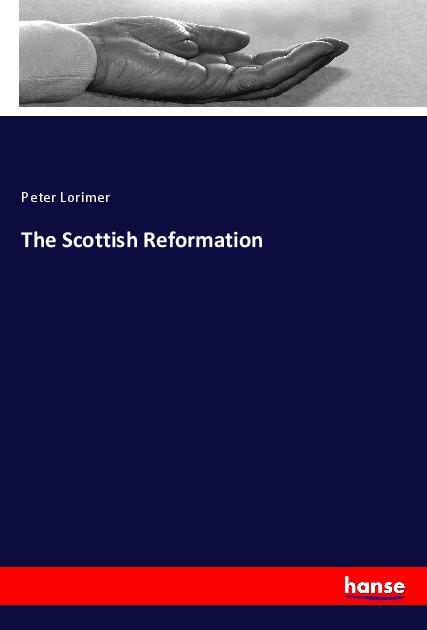 Vorderes Coverbild The Scottish Reformation