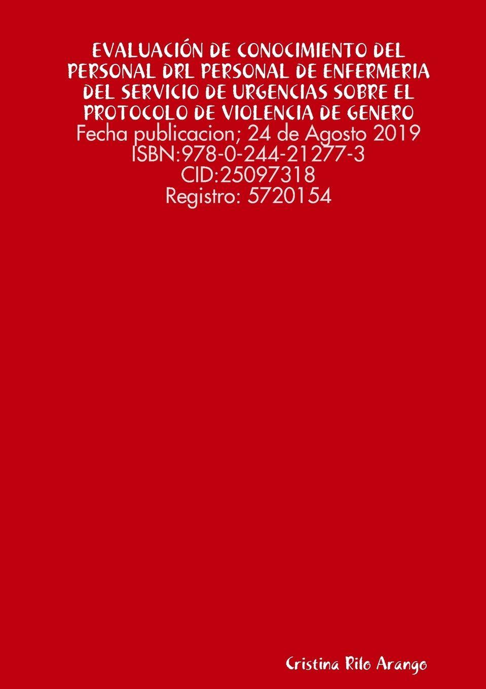Vorderes Coverbild EVALUACIÓN DE CONOCIMIENTO DEL PERSONAL  DE ENFERMERÍA DEL SERVICIO DE URGENCIAS  SOBRE EL PROTOCOLO DE ACTUACIÓN ANTE CASOS  DE VIOLENCIA DE GENERO