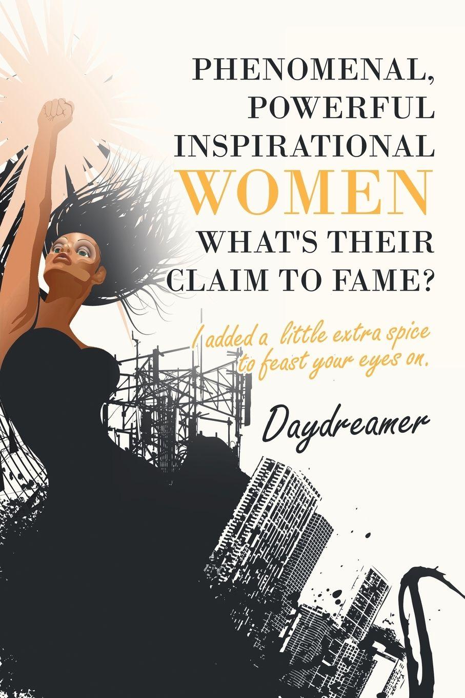 Vorderes Coverbild Phenomenal, Powerful Inspirational Women What's Their Claim to Fame?