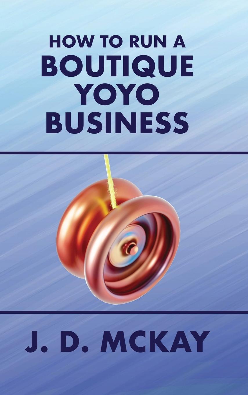 Vorderes Coverbild How to Run a Boutique Yoyo Business