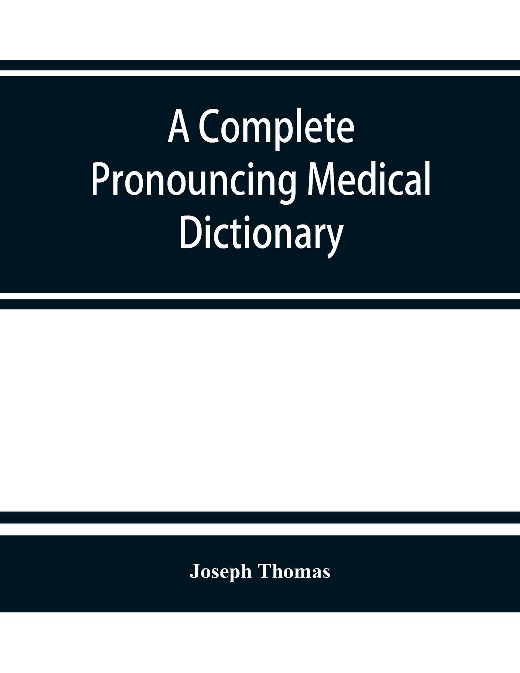 Vorderes Coverbild A complete pronouncing medical dictionary