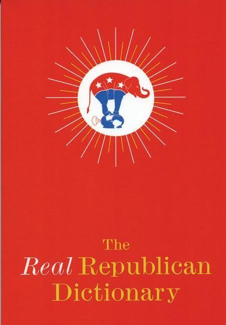 Vorderes Coverbild The Real Republican Dictionary