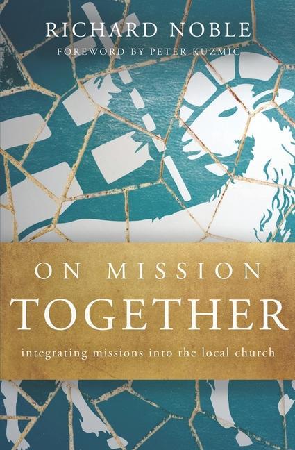 Vorderes Coverbild On Mission Together: Integrating Missions into the Local Church