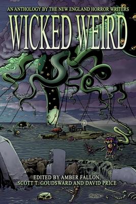 Vorderes Coverbild Wicked Weird: An Anthology of the New England Horror Writers
